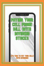 Paying Your Cell Phone Bill with Dividend Stocks