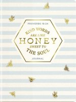 Kind Words Are Like Honey Sweet To The Soul Journal: Proverbs 16:24