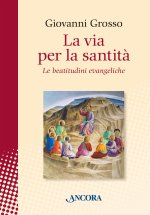 via per la santità. Le beatitudini evangeliche