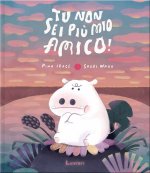 Tu non sei più mio amico!