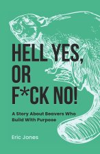 Hell Yes, Or F*ck No!