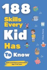 188 Skills Every Kid Has to Know