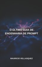 O ÚLTIMO GUIA DE ENGENHARIA DE PROMPT