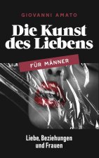 Die Kunst des Liebens für Männer
