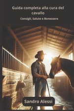 Guida completa alla cura del cavallo