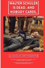 Walter Schuler Is Dead, And Nobody Cares