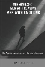 Men with logics , Men with reasons , Men with emotions