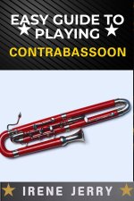 EASY GUIDE TO PLAYING CONTRABASSOON