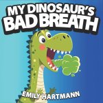 My Dinosaur's Bad Breath
