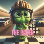 The Racer - A Caterpillar Story