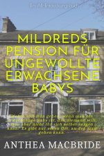 Mildreds Pension für ungewollte erwachsene Babys