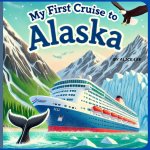 My First Cruise to Alaska