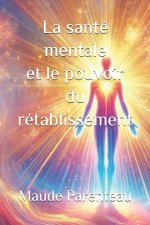 La santé mentale et le pouvoir du rétablissement