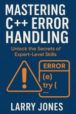 Mastering C++ Error Handling
