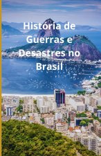 História de Guerras e Desastres no Brasil