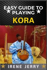 EASY GUIDE TO PLAYING KORA