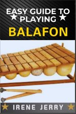 EASY GUIDE TO PLAYING BALAFON