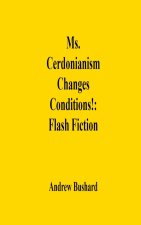 Ms. Cerdonianism Changes Conditions!
