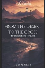 From the Desert to the Cross