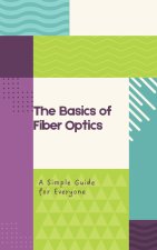 The Basics of Fiber Optics