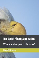 The Eagle, Pigeon, and Parrot!