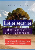 La alegría de tener suficiente
