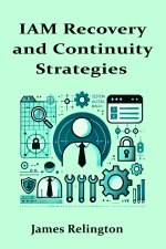 Recovery and Continuity Strategies in IAM