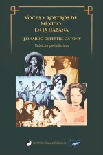 VOCES Y ROSTROS DE MÉXICO EN LA HABANA