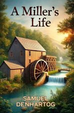 A Miller's Life