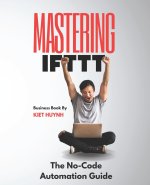 Mastering IFTTT