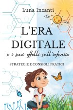 L'ERA DIGITALE E I SUOI EFFETTI SULL'INFANZIA