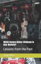 Which Sectors Deliver Dividends in Bear Markets?