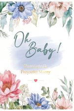 Oh Baby! Pamiętnik Przyszłej Mamy