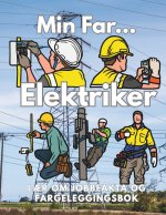 Min Far Elektrikeren lærer om jobbfakta og fargeleggingsbok