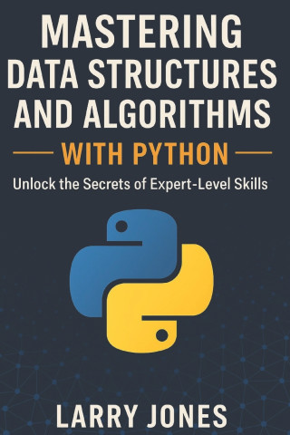 Mastering Data Structures and Algorithms with Python