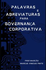 PALAVRAS E ABREVIATURAS PARA GOVERNANÇA CORPORATIVA