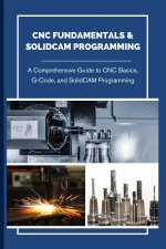 CNC FUNDAMENTALS & SOLIDCAM PROGRAMMING