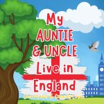 My Auntie And Uncle Live In England