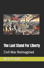 The Last Stand For Liberty