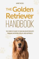 The Golden Retriever Handbook
