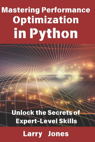Mastering Performance Optimization in Python