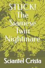 STUCK! The Siamese Twin Nightmare