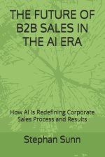THE FUTURE OF B2B SALES IN THE AI ERA