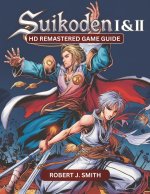 SUIKODEN I & II HD REMASTERED GAME GUIDE