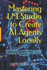 Mastering LM Studio to Create AI Agents Locally