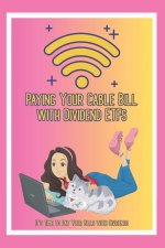 Paying Your Cable Bill with Dividend ETFs