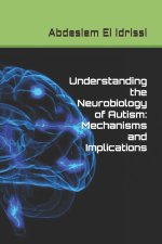 Understanding the Neurobiology of Autism