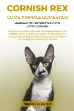CORNISH REX COME ANIMALE DOMESTICO - MANUALE DEL PROPRIETARIO DEL GATTO CORNISH