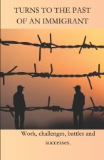TURNS TO THE PAST OF AN IMMIGRANT