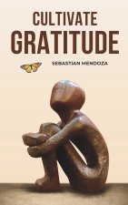 Cultivate Gratitude